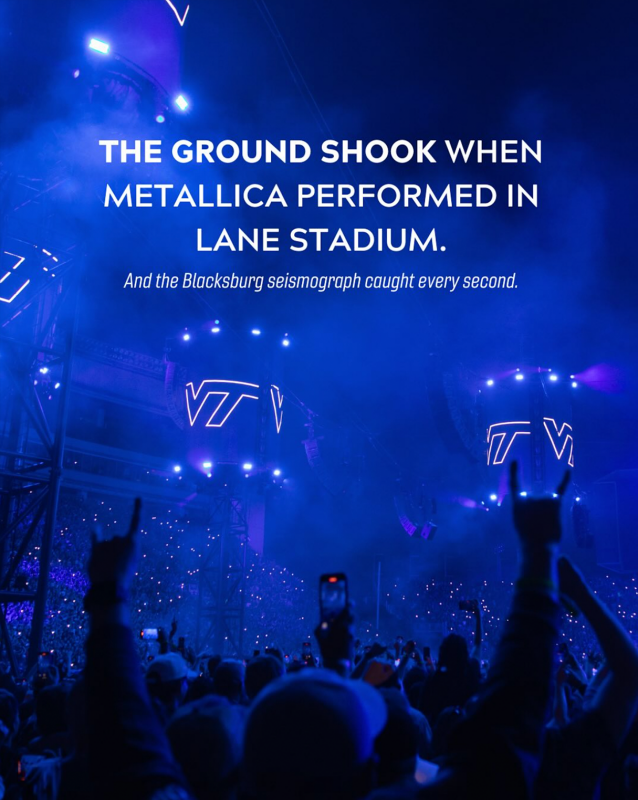 The ground shook when Metallica performed in Lane Stadium. And the Blacksburg seismograph caught every second. 